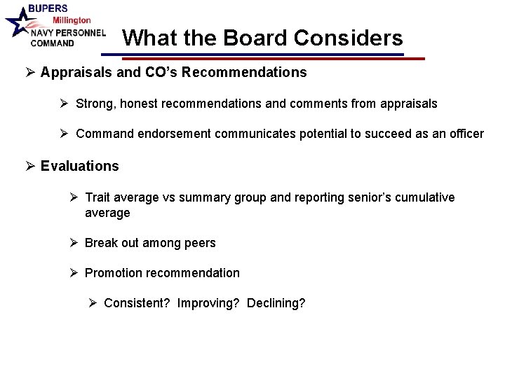 What the Board Considers Ø Appraisals and CO’s Recommendations Ø Strong, honest recommendations and