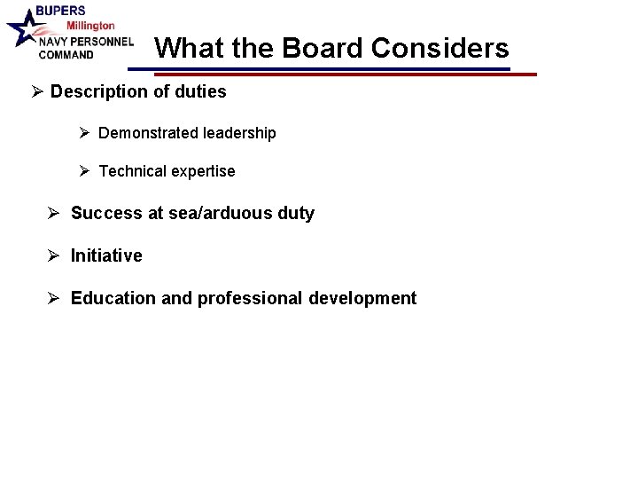 What the Board Considers Ø Description of duties Ø Demonstrated leadership Ø Technical expertise