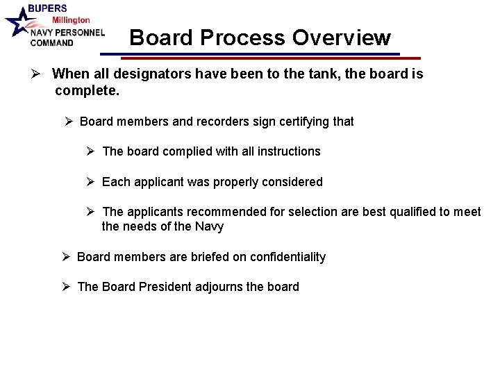 Board Process Overview Ø When all designators have been to the tank, the board