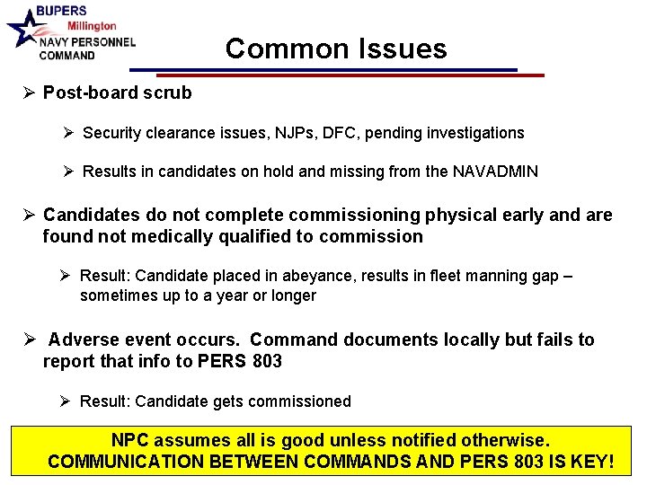 Common Issues Ø Post-board scrub Ø Security clearance issues, NJPs, DFC, pending investigations Ø