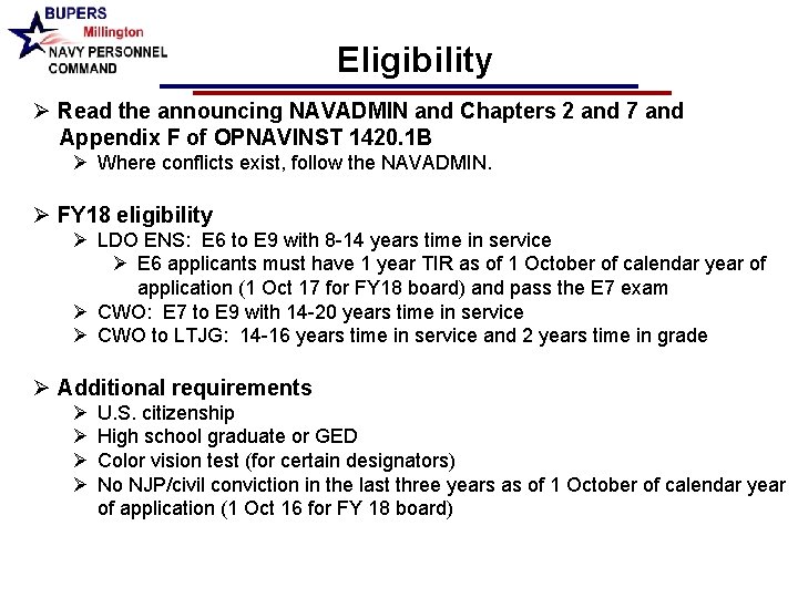 Eligibility Ø Read the announcing NAVADMIN and Chapters 2 and 7 and Appendix F