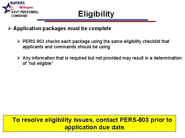 Eligibility Ø Application packages must be complete Ø PERS 803 checks each package using