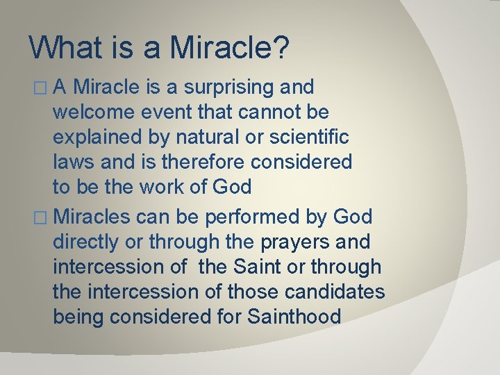 What is a Miracle? �A Miracle is a surprising and welcome event that cannot