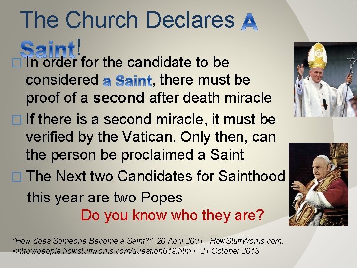 The Church Declares ! � In order for the candidate to be considered ,