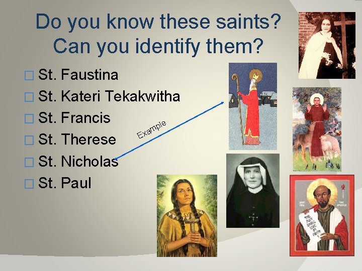 Do you know these saints? Can you identify them? � St. Faustina � St.