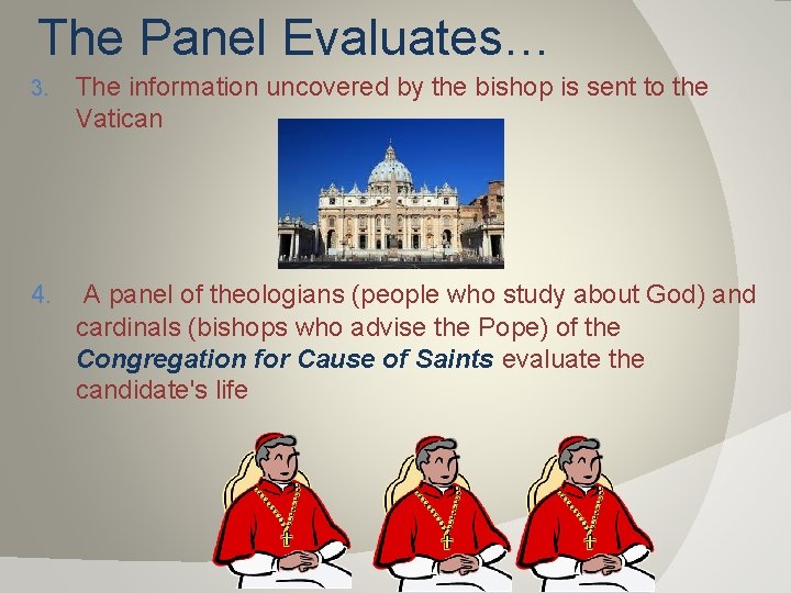 The Panel Evaluates… 3. The information uncovered by the bishop is sent to the