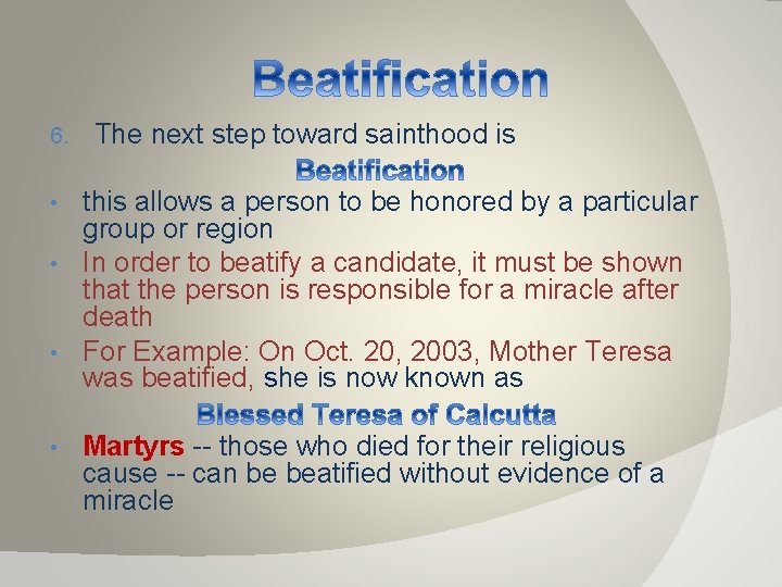 6. The next step toward sainthood is this allows a person to be honored