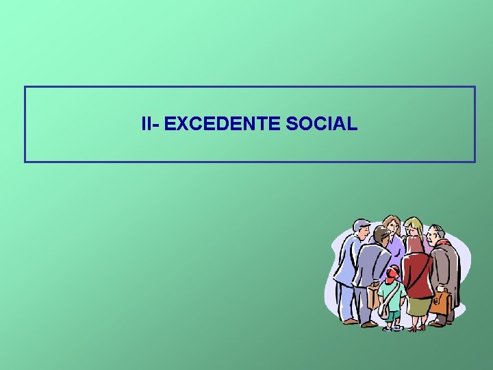 II- EXCEDENTE SOCIAL 