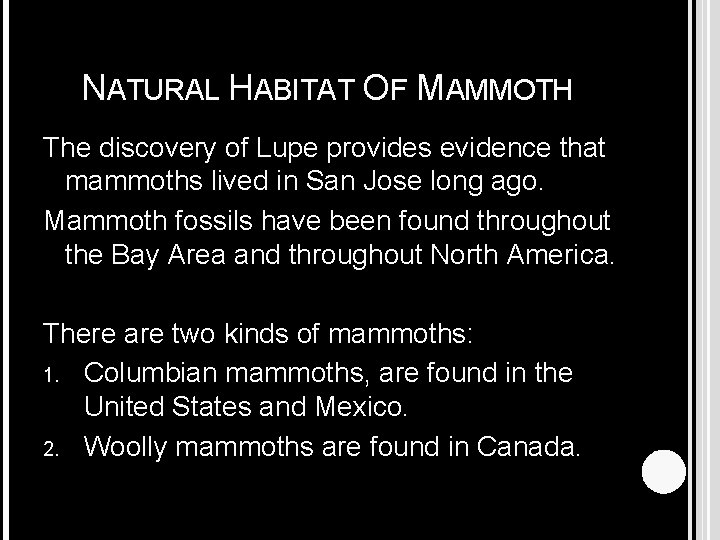 NATURAL HABITAT OF MAMMOTH The discovery of Lupe provides evidence that mammoths lived in