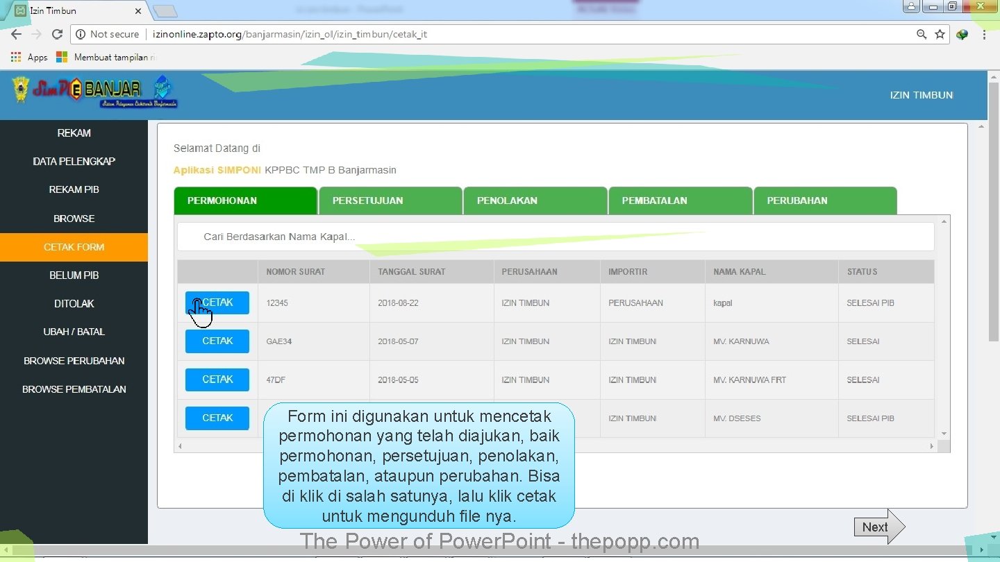 Form ini digunakan untuk mencetak permohonan yang telah diajukan, baik permohonan, persetujuan, penolakan, pembatalan,