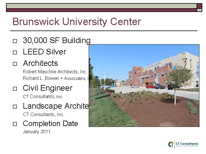 Brunswick University Center o o o 30, 000 SF Building LEED Silver Architects Robert