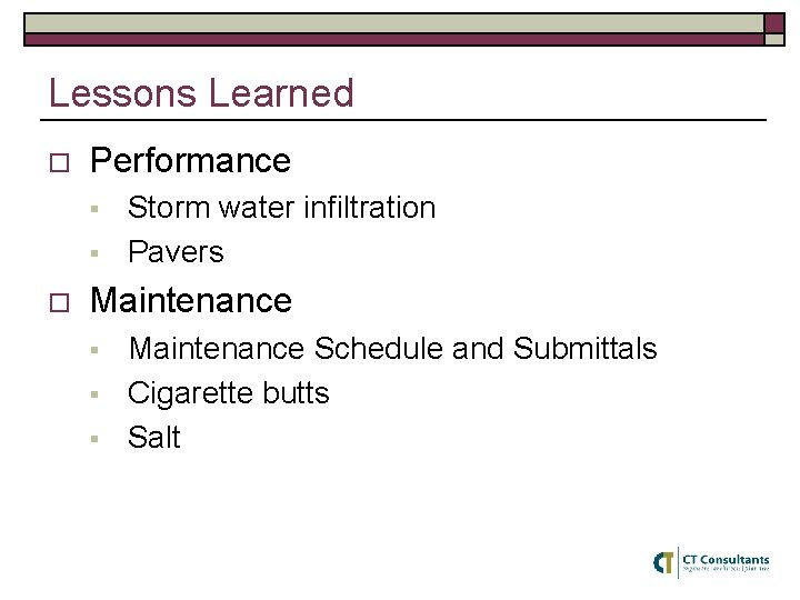 Lessons Learned o Performance § § o Storm water infiltration Pavers Maintenance § §