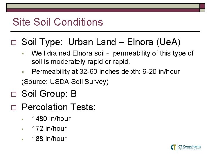 Site Soil Conditions o Soil Type: Urban Land – Elnora (Ue. A) Well drained