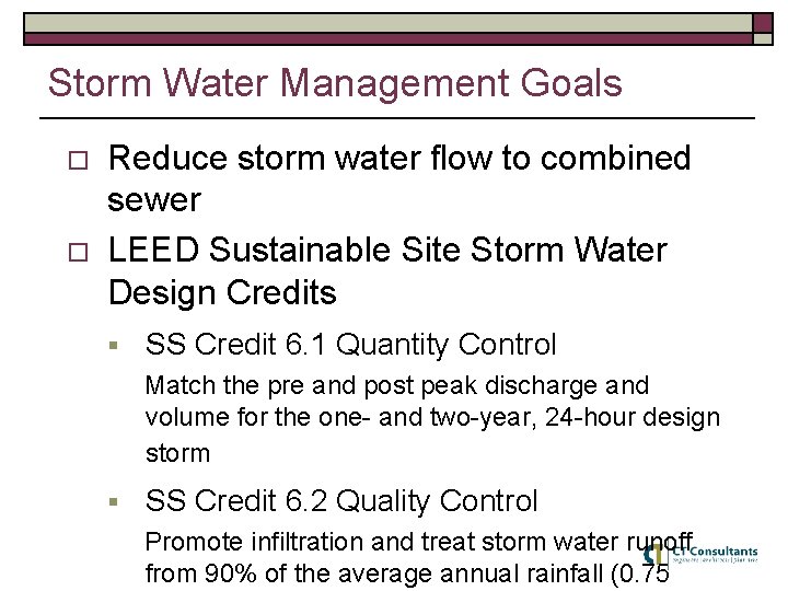 Storm Water Management Goals o o Reduce storm water flow to combined sewer LEED