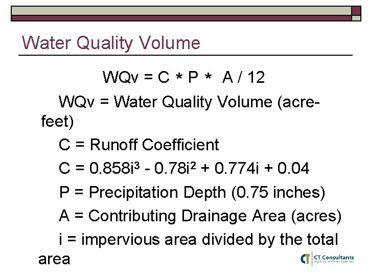 Water Quality Volume WQv = C * P * A / 12 WQv =
