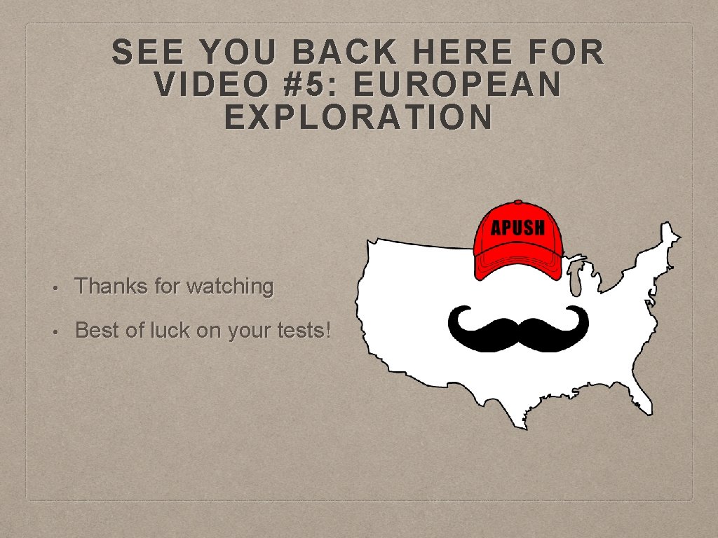SEE YOU BACK HERE FOR VIDEO #5: EUROPEAN EXPLORATION • Thanks for watching •