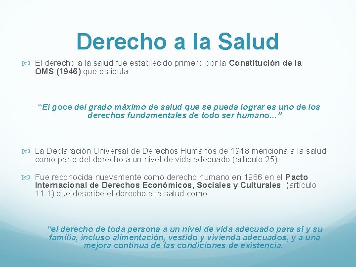 Derecho a la Salud El derecho a la salud fue establecido primero por la