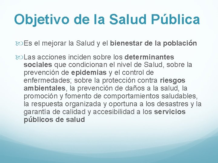 Objetivo de la Salud Pública Es el mejorar la Salud y el bienestar de