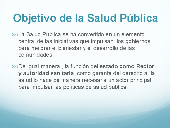 Objetivo de la Salud Pública La Salud Publica se ha convertido en un elemento