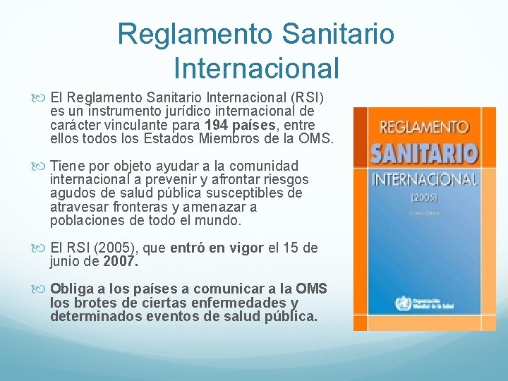Reglamento Sanitario Internacional El Reglamento Sanitario Internacional (RSI) es un instrumento jurídico internacional de