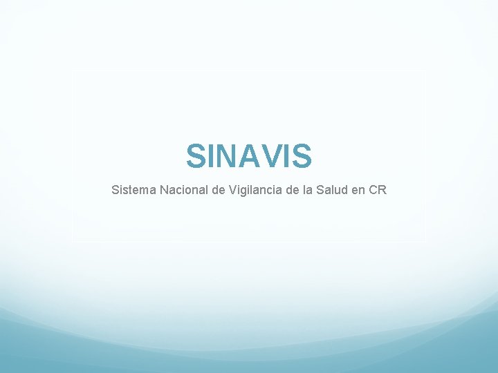 SINAVIS Sistema Nacional de Vigilancia de la Salud en CR 