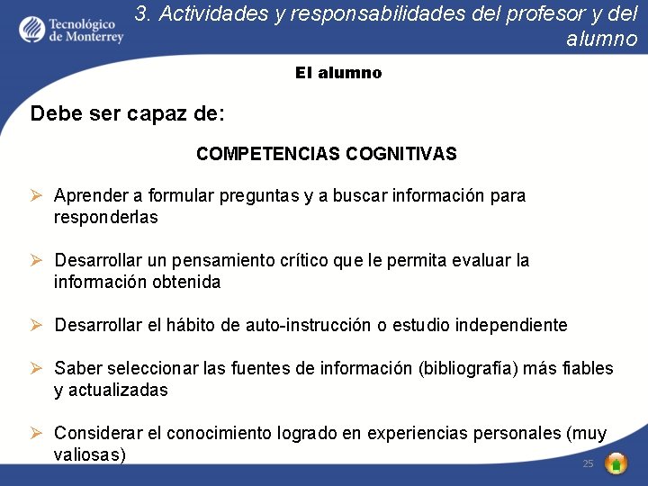 3. Actividades y responsabilidades del profesor y del alumno El alumno Debe ser capaz