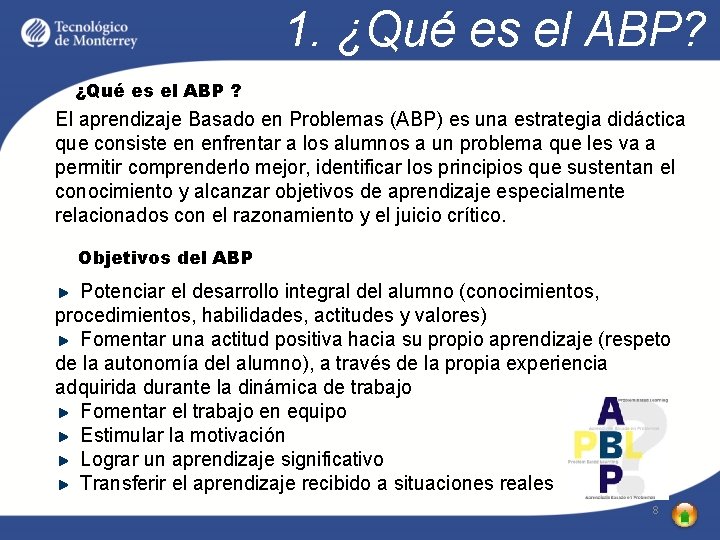 1. ¿Qué es el ABP? ¿Qué es el ABP ? El aprendizaje Basado en