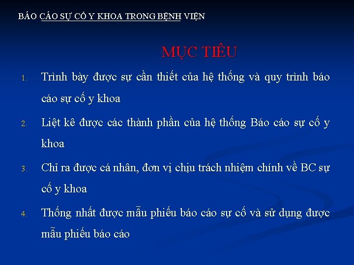 BÁO CÁO SỰ CỐ Y KHOA TRONG BỆNH VIỆN MỤC TIÊU 1. Trình bày