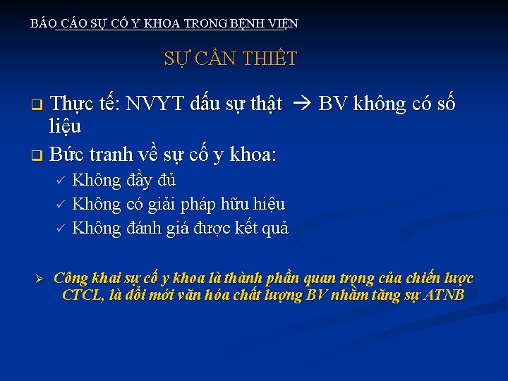 BÁO CÁO SỰ CỐ Y KHOA TRONG BỆNH VIỆN SỰ CẦN THIẾT Thực tế: