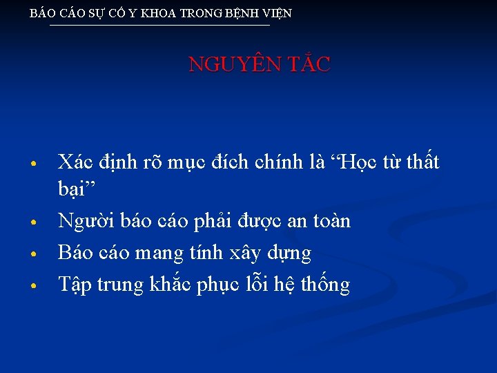 BÁO CÁO SỰ CỐ Y KHOA TRONG BỆNH VIỆN NGUYÊN TẮC • • Xác