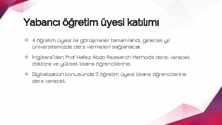 Yabancı öğretim üyesi katılımı ✧ 4 öğretim üyesi ile görüşmeler tamamlandı, gelecek yıl üniversitemizde