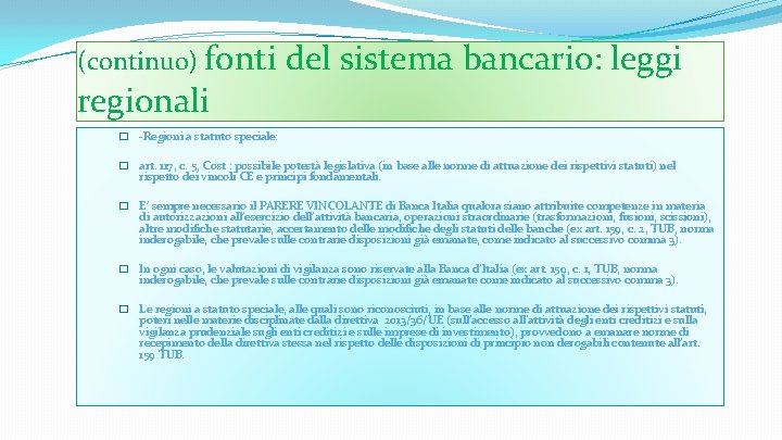 (continuo) fonti del sistema bancario: leggi regionali � -Regioni a statuto speciale: � art.