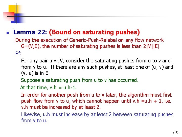  Lemma 22: (Bound on saturating pushes) During the execution of Generic-Push-Relabel on any
