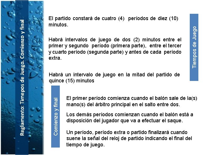 Tiempos de Juego Habrá intervalos de juego de dos (2) minutos entre el primer