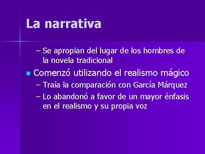 La narrativa – Se apropian del lugar de los hombres de la novela tradicional