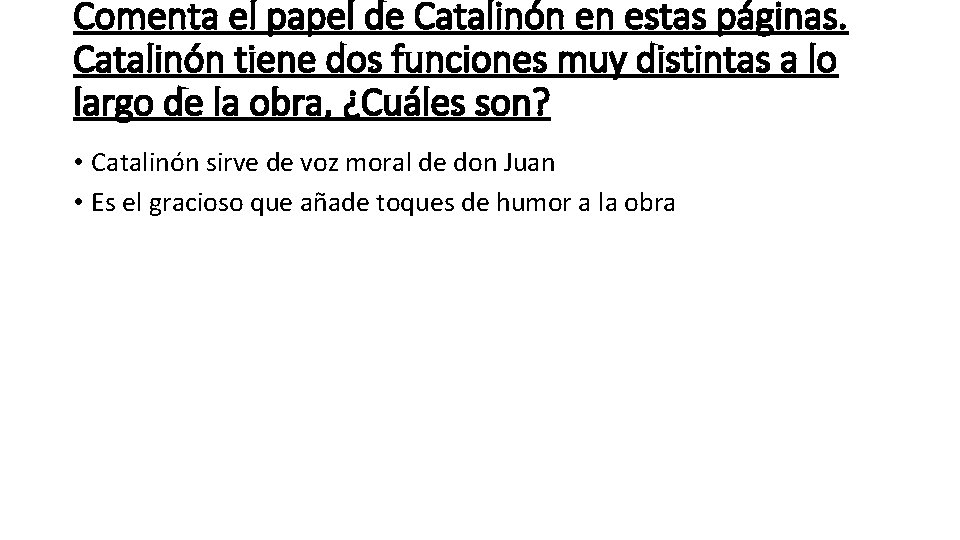 Comenta el papel de Catalinón en estas páginas. Catalinón tiene dos funciones muy distintas