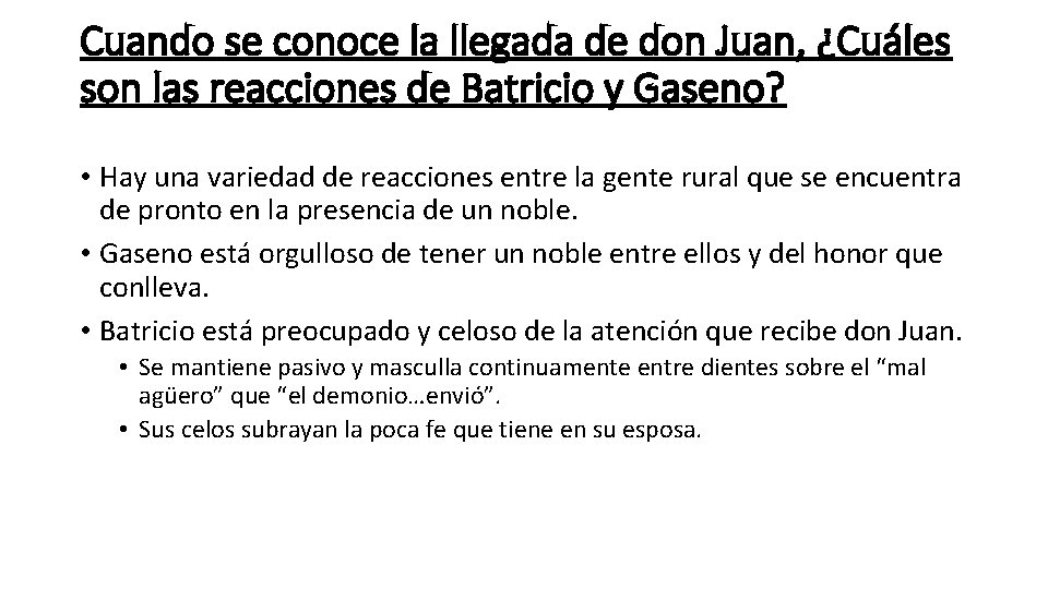 Cuando se conoce la llegada de don Juan, ¿Cuáles son las reacciones de Batricio