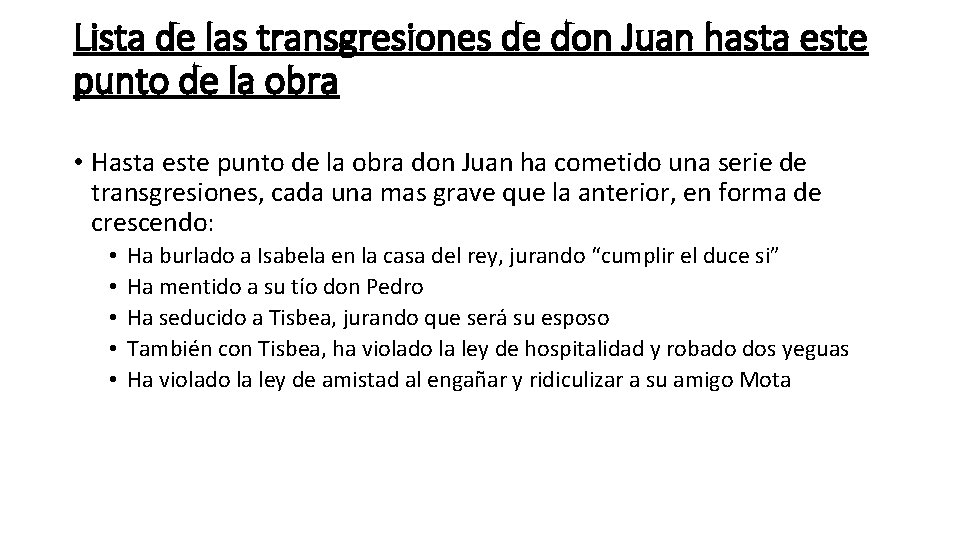 Lista de las transgresiones de don Juan hasta este punto de la obra •