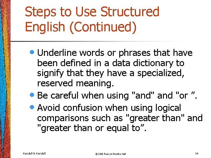 Steps to Use Structured English (Continued) • Underline words or phrases that have been