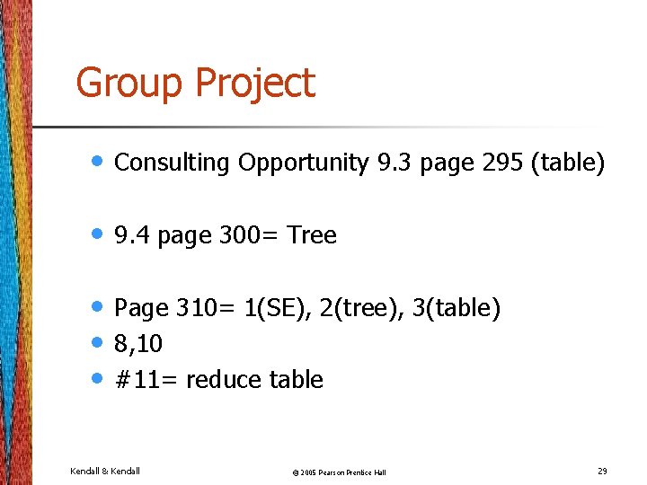 Group Project • Consulting Opportunity 9. 3 page 295 (table) • 9. 4 page