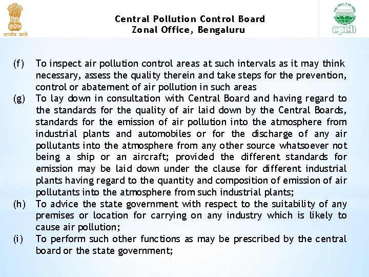 Central Pollution Control Board Zonal Office, Bengaluru (f) (g) (h) (i) To inspect air