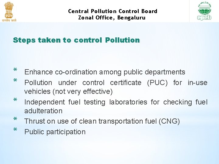 Central Pollution Control Board Zonal Office, Bengaluru Steps taken to control Pollution * *