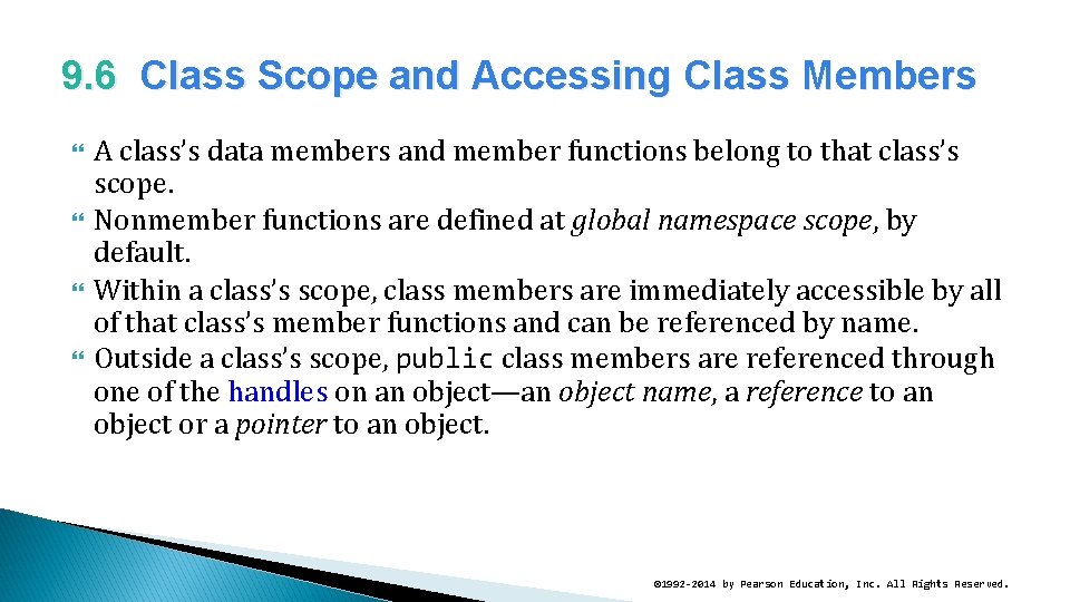 9. 6 Class Scope and Accessing Class Members A class’s data members and member