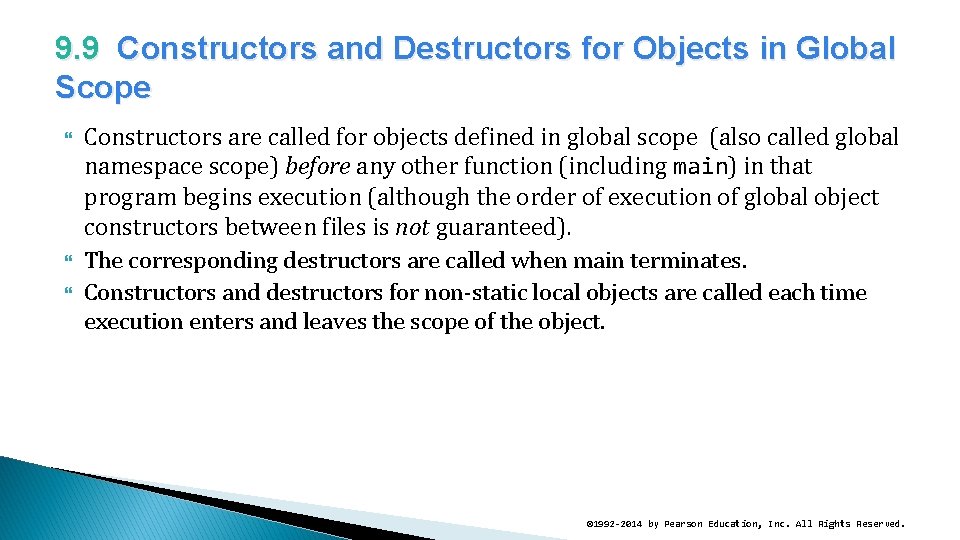 9. 9 Constructors and Destructors for Objects in Global Scope Constructors are called for