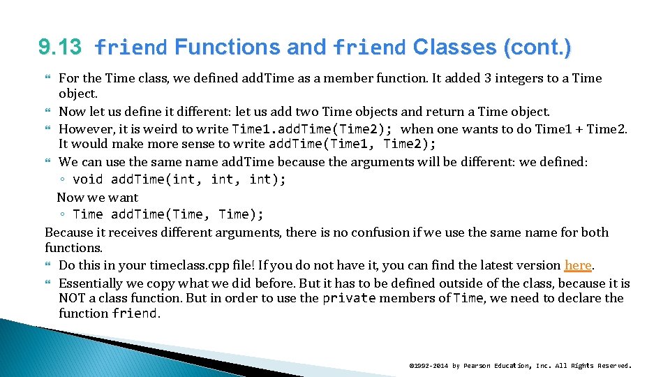 9. 13 friend Functions and friend Classes (cont. ) For the Time class, we