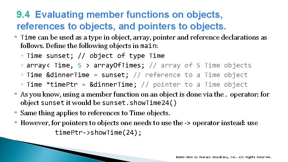9. 4 Evaluating member functions on objects, references to objects, and pointers to objects.