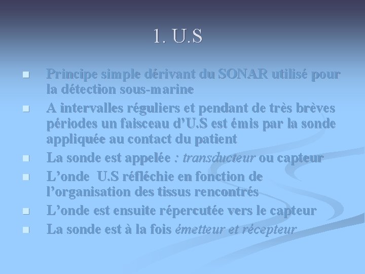 1. U. S n n n Principe simple dérivant du SONAR utilisé pour la