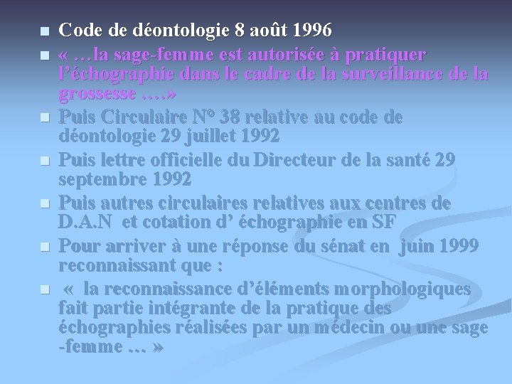 n n n n Code de déontologie 8 août 1996 « …la sage-femme est