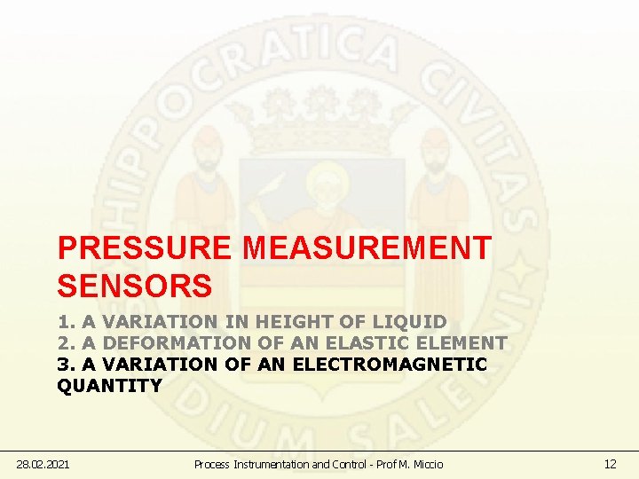 PRESSURE MEASUREMENT SENSORS 1. A VARIATION IN HEIGHT OF LIQUID 2. A DEFORMATION OF