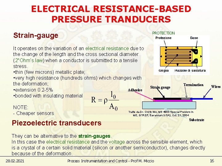 ELECTRICAL RESISTANCE-BASED PRESSURE TRANDUCERS PROTECTION Strain-gauge It operates on the variation of an electrical